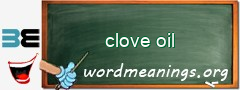 WordMeaning blackboard for clove oil